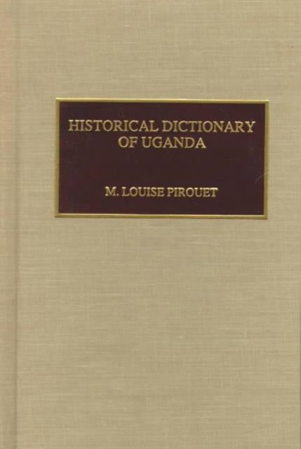 Historical Dictionary of Uganda, Hardback Book