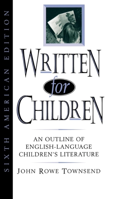 Written for Children : An Outline of English-Language Children's Literature, Hardback Book