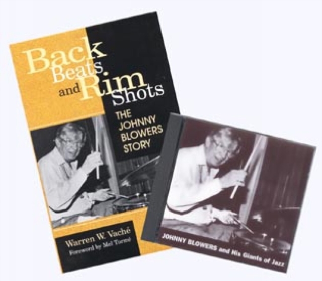 Back Beats and Rim Shots : The Johnny Blowers Story, Hardback Book