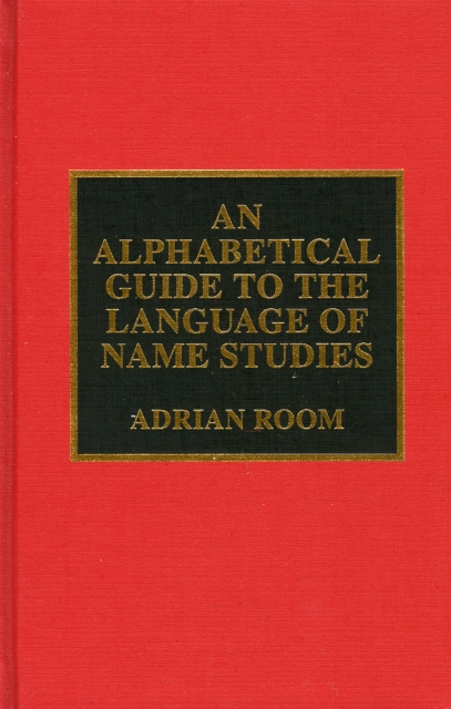 An Alphabetical Guide to the Language of Name Studies, Hardback Book