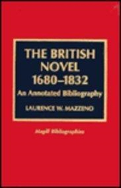 The British Novel 1680-1832 : An Annotated Bibliography, Hardback Book