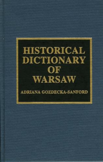 Historical Dictionary of Warsaw, Hardback Book