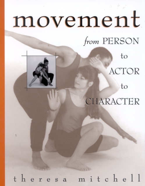 Movement : From Person to Actor to Character, Paperback / softback Book