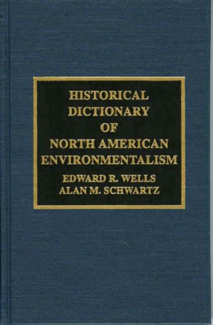 Historical Dictionary of North American Environmentalism, Hardback Book