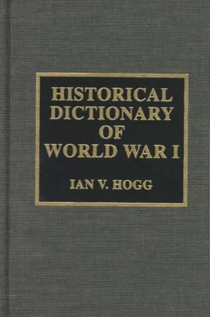 Historical Dictionary of World War I, Hardback Book
