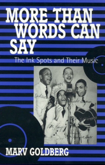 More Than Words Can Say : The Ink Spots and Their Music, Hardback Book