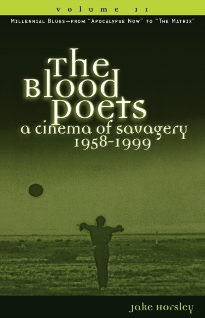 The Blood Poets : A Cinema of Savagery, 1958-1999, Paperback / softback Book