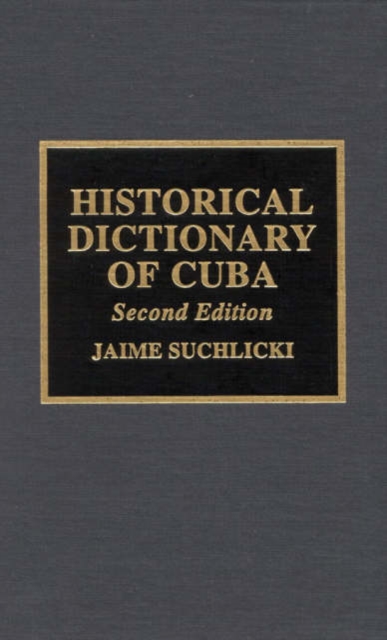 Historical Dictionary of Cuba, Hardback Book