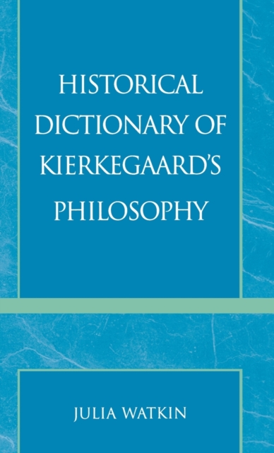 Historical Dictionary of Kierkegaard's Philosophy, Hardback Book
