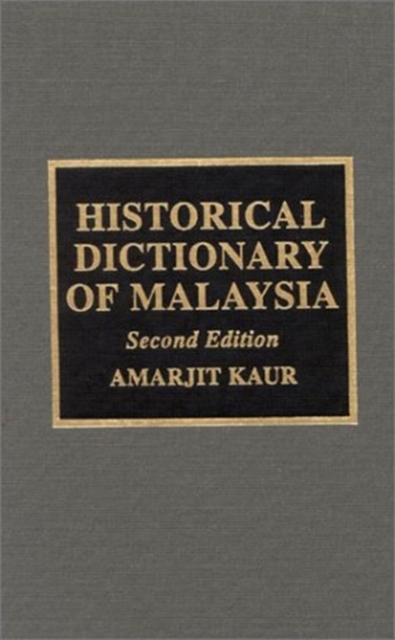 Historical Dictionary of Malaysia, Hardback Book