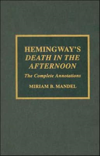 Hemingway's Death in the Afternoon : The Complete Annotations, Hardback Book