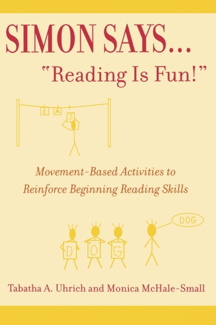 Simon Says...'Reading is Fun!' : Movement-Based Activities to Reinforce Beginning Reading Skills, Paperback / softback Book