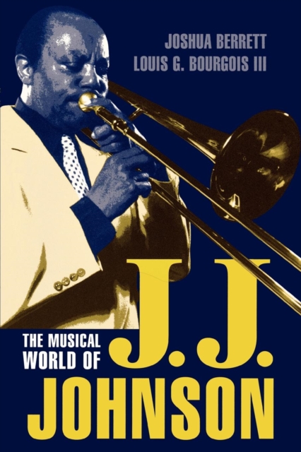 The Musical World of J.J. Johnson, Paperback / softback Book