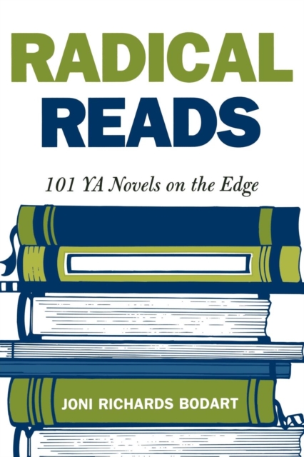 Radical Reads : 101 YA Novels on the Edge, Paperback / softback Book