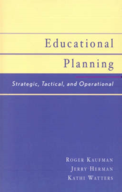 Educational Planning : Strategic, Tactical, and Operational, Paperback / softback Book