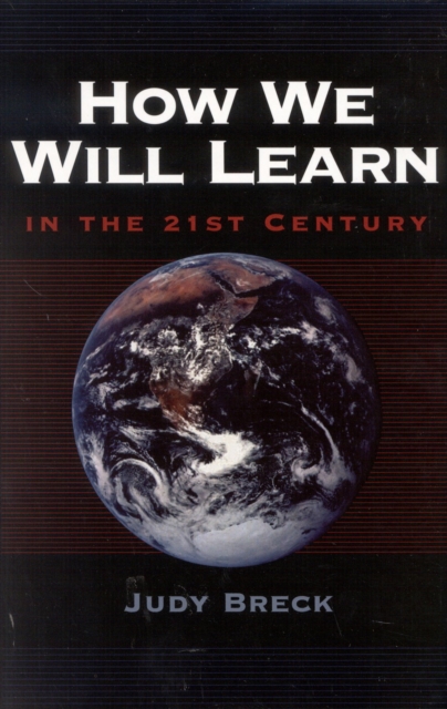How We Will Learn in the 21st Century, Paperback / softback Book