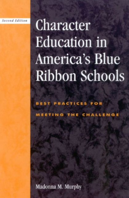Character Education in America's Blue Ribbon Schools : Best Practices for Meeting the Challenge, Hardback Book
