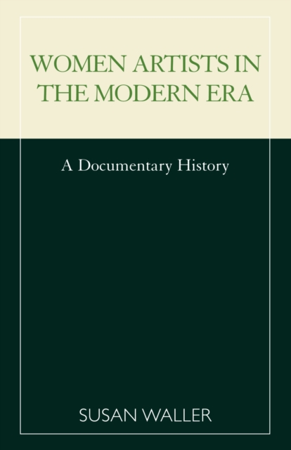 Women Artists in the Modern Era : A Documentary History, Paperback / softback Book