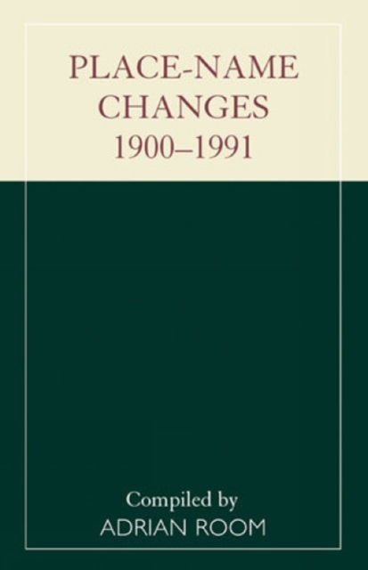 Place-Name Changes, 1900-1991, Paperback / softback Book