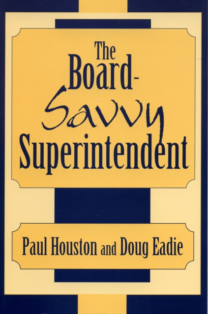 The Board-Savvy Superintendent, Paperback / softback Book