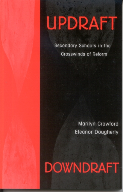 Updraft Downdraft : Secondary Schools In the Crosswinds of Reform, Hardback Book