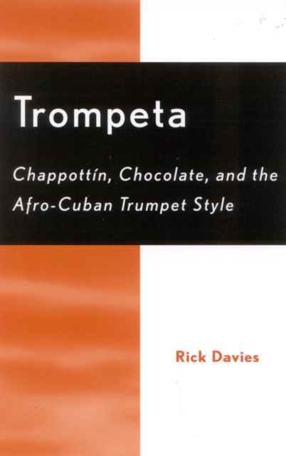 Trompeta : Chappott'n, Chocolate, and Afro-Cuban Trumpet Style, Paperback / softback Book