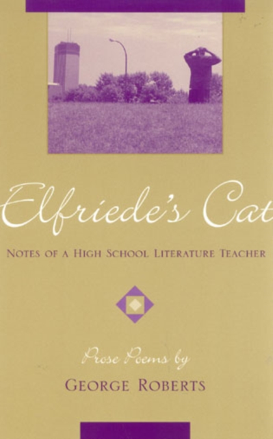Elfriede's Cat : Notes of a High School Literature Teacher, Paperback / softback Book