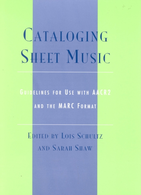 Cataloging Sheet Music : Guidelines for Use with AACR2 and the MARC Format, Paperback / softback Book