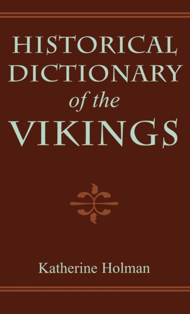 Historical Dictionary of the Vikings, Hardback Book