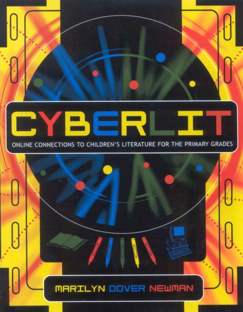 CyberLit : Online Connections to Children's Literature for the Primary Grades, Paperback / softback Book