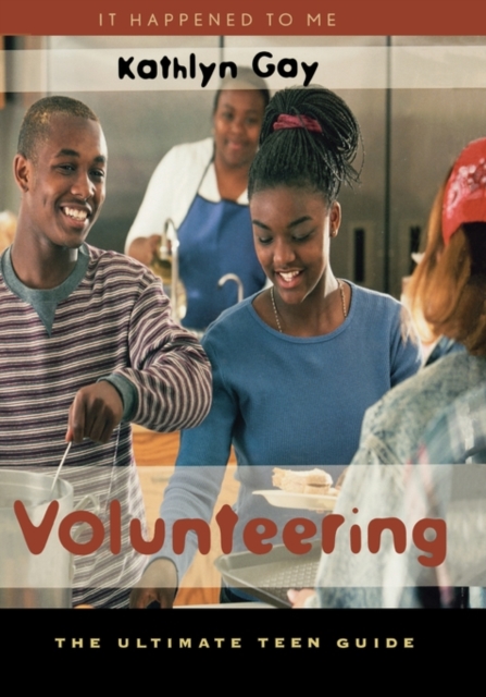 Volunteering : The Ultimate Teen Guide, Hardback Book