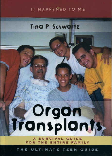 Organ Transplants : A Survival Guide for the Entire Family, Hardback Book