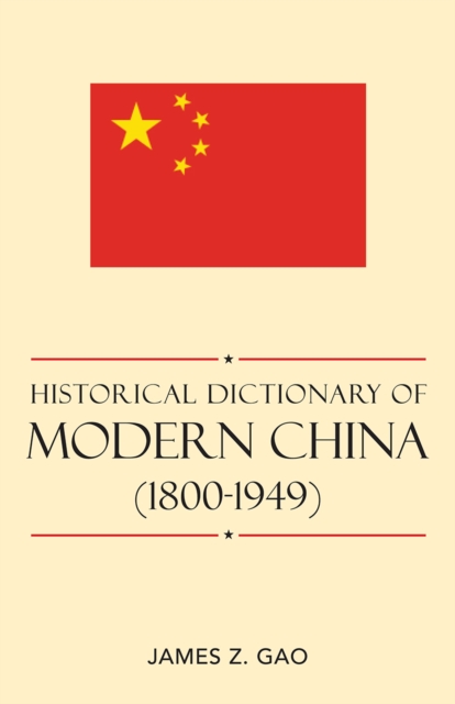 Historical Dictionary of Modern China (1800-1949), Hardback Book