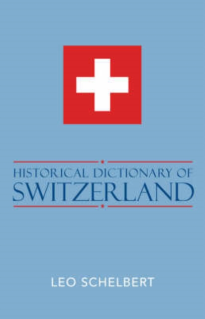 Historical Dictionary of Switzerland, Hardback Book