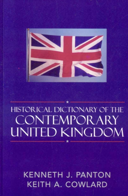 Historical Dictionary of the Contemporary United Kingdom, Hardback Book