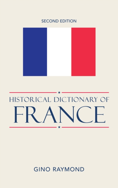 Historical Dictionary of France, Hardback Book