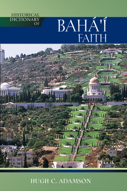 Historical Dictionary of the Baha'i Faith, Hardback Book
