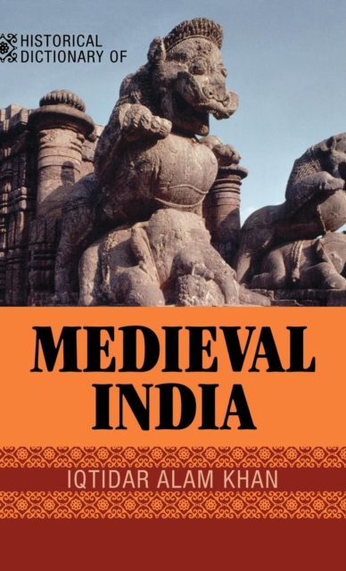 Historical Dictionary of Medieval India, Hardback Book