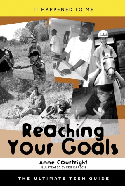 Reaching Your Goals : The Ultimate Teen Guide, Hardback Book