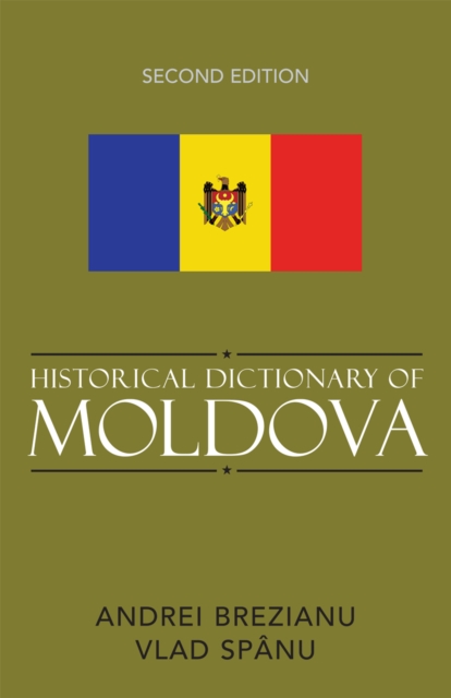 Historical Dictionary of Moldova, Hardback Book