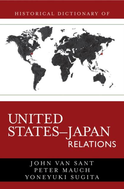 Historical Dictionary of United States-Japan Relations, Hardback Book