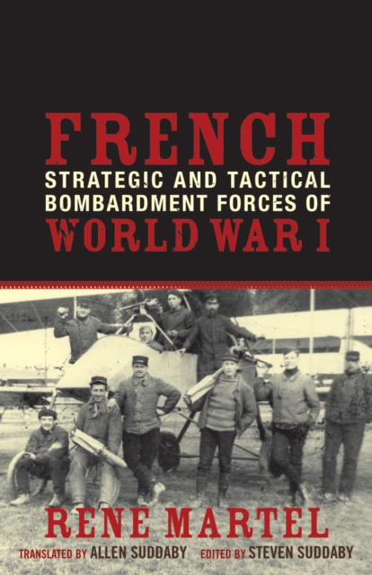 French Strategic and Tactical Bombardment Forces of World War I, Paperback / softback Book