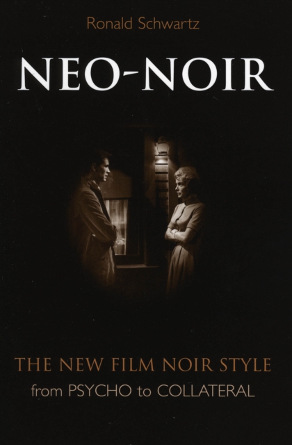 Neo-Noir : The New Film Noir Style from Psycho to Collateral, Paperback / softback Book