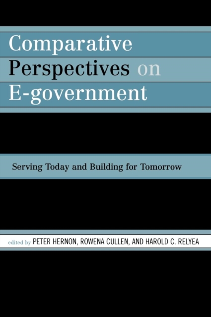 Comparative Perspectives on E-Government : Serving Today and Building for Tomorrow, Hardback Book