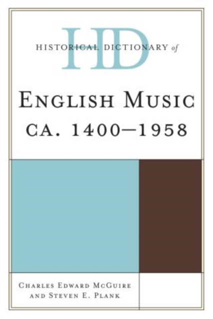 Historical Dictionary of English Music : ca. 1400-1958, Hardback Book