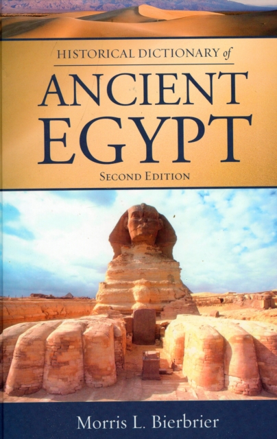 Historical Dictionary of Ancient Egypt, Hardback Book