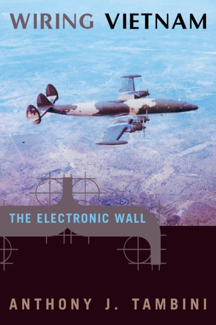 Wiring Vietnam : The Electronic Wall, Paperback / softback Book