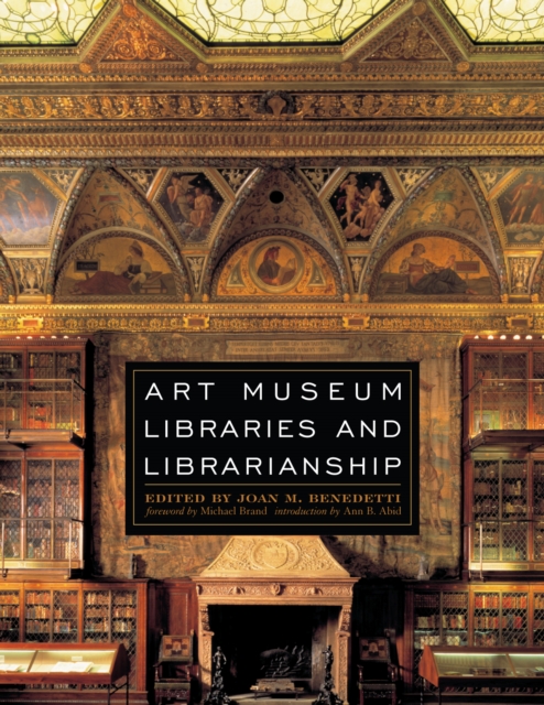 Art Museum Libraries and Librarianship, Paperback / softback Book