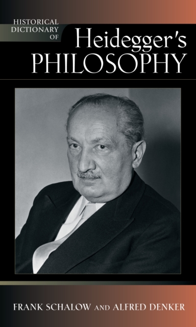 Historical Dictionary of Heidegger's Philosophy, Hardback Book