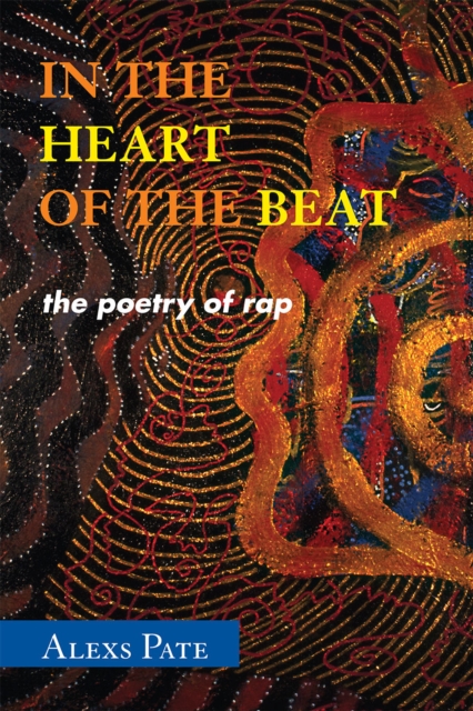 In the Heart of the Beat : The Poetry of Rap, Hardback Book